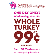 0 99 whole turkey s at the 99 cents