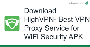 No te preocupes, hemos pensado . Highvpn Best Vpn Proxy Service For Wifi Security Apk 1 4 7 Android App Download