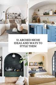 51 arched niche ideas and ways to style