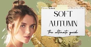 soft autumn the ultimate guide