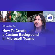 How to apply a virtual background? How To Use Custom Background Images In Microsoft Teams Blueshift Innovations
