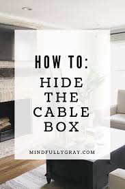 How To Hide The Cable Box Mindfully Gray