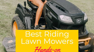 best riding lawn mowers in 2023 for