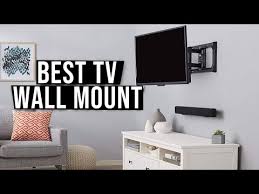 10 Best Tv Wall Mounts 2019 2023