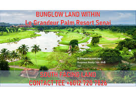 Ayrıca değerli bir le grandeur palm resort johor konuğu olarak, işletmedeki havuz ve restoran olanaklarından yararlanabilirsiniz. Le Grandeur Palm Resort Johor Senai Bungalow Land Senai Bungalow Land For Sale Iproperty Com My