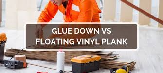 Glue Down Vs Floating Vinyl Plank