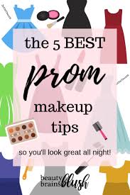 5 best prom makeup tips beautybrainsblush