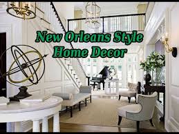 home decor style of new orleans you