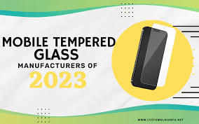 Manufacturers Of Mobile Tempered Glass