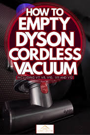 how to empty dyson cordless vacuum inc