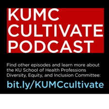 KU Medical Center CULTIVATE Podcast