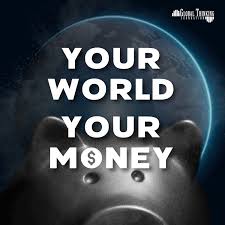 Your World, Your Money