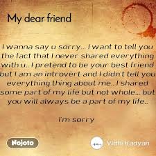 Face the problems together and make your friend normal. I Wanna Say U Sorry I Want To Tell You The Fact English Life