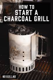 how to start a charcoal grill hey