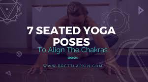 seated yoga poses to align your chakras