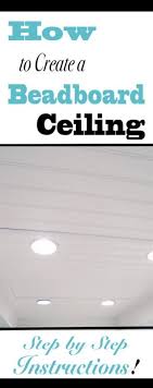 Diy Beadboard Ceiling To Replace A