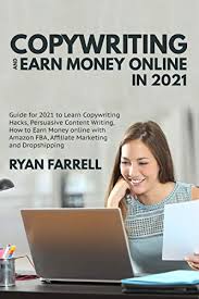 Making money online, whether that's by selling clothes on ebay or launching a small business, can be a great way to make extra income or start a new revenue stream if you're looking to start making money online, make sure you know how to reach your customers and the best platforms to use. Copywriting And Earn Money Online In 2021 Guide For 2021 To Learn Copywriting Hacks Persuasive Content Writing How To Earn Money Online With Amazon And Dropshipping English Edition Ebook Farrell