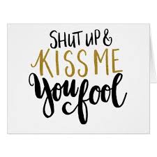 Kiss me you fool (i.imgur.com). Pin On Husband Wife