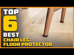 top 6 best chair leg floor protectors