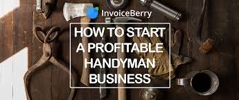 Get Started With Your Handyman Business Today [Full Guide]