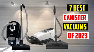 best canister vacuums of 2024 top 7