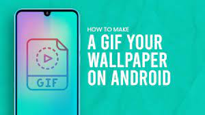 a gif your wallpaper on android