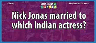 Think you know a lot about halloween? Question Nick Jonas Married To Which Indian Actress Nick Jonas Married Nick Jonas Jonas