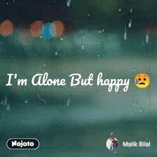 i m alone but happy nojoto