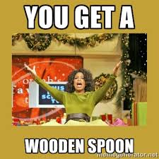 You get a Wooden spoon - Oprah You get a | Meme Generator via Relatably.com