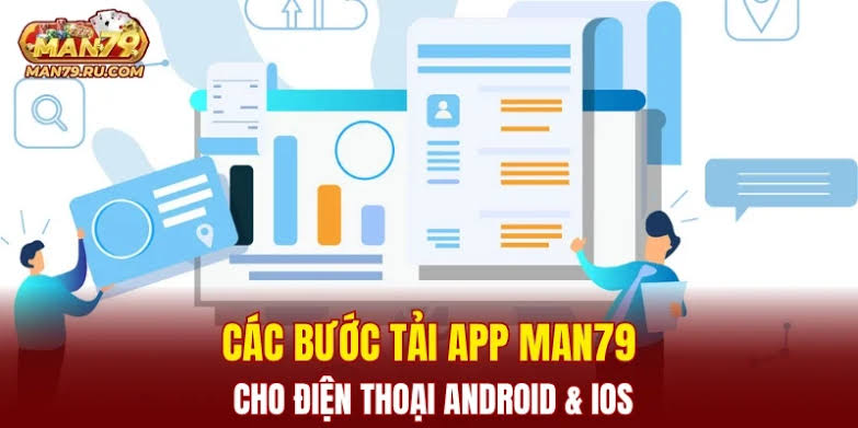 Các Bước Tải App MAN79 Về Điện Thoại Cho Người Chơi Mới