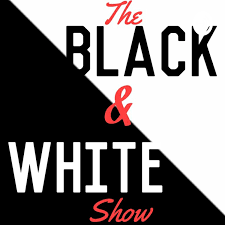 The Black & White Show