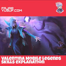Detailed Explanation About Valentina Mobile Legends Skills