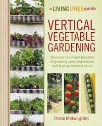 Vertical Vegetable Gardening By Chris