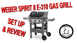 weber spirit ii e 310 grill setup and