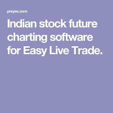 Indian Stock Future Charting Software For Easy Live Trade