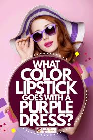 color lipstick goes with a purple dress