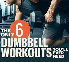 the only 6 dumbbell workouts you need