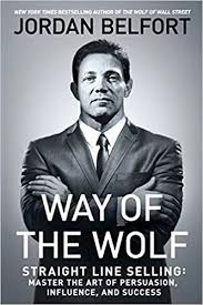 Is your landlord ready to evict you? Way Of The Wolf Straight Line Selling Master The Art Of Persuasion Influence And Success Belfort Jordan 9781501164309 Amazon Com Books