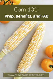 eating corn preparation benefits and