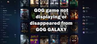 disappeared from gog galaxy