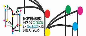 Novembro, mes da ciencia en galego nas bibliotecas | Novas da lingua |  CDSG-CCG | Consello da Cultura Galega