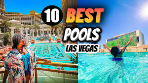 the 10 best pools in las vegas las