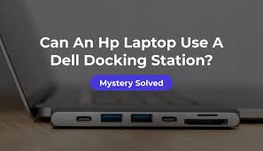 hp laptop use a dell docking station