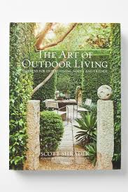 The Art Of Outdoor Living Gardens For