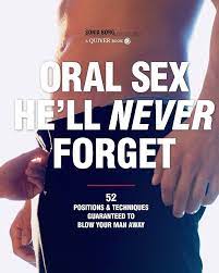 Amazon.fr - Oral Sex He'll Never Forget - Borg, Sonia - Livres