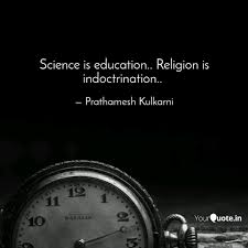 An investment in knowledge pays the best interest. Science Is Education Re Quotes Writings By Prathamesh Kulkarni Yourquote