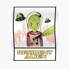 The town has only one doctor. Resident Alien Gifts Merchandise Redbubble