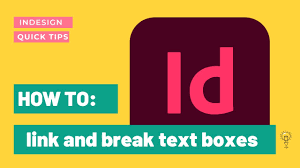 indesign linking and breaking text