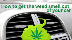 weed smell out of a car vent