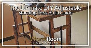 So what are your options? The Ultimate Diy Adjustable Standing Desk Build Guide Worst Room